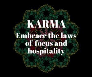 Karmic Laws of Focus and Hospitality